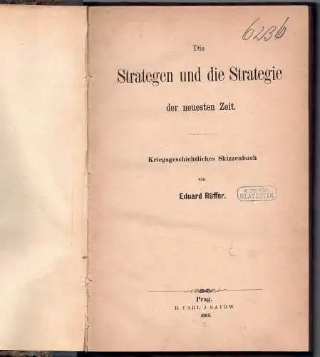 Rüffer, Eduard: Die Strategen und die Strategie der neuesten Zeit : kriegsgeschichtliches Skizzenbuch. 