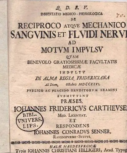 Senner, Johann Konrad: aus Ravensburg: Medizinische Dissertation. De reciproco atque mechanico sanguinis et fluidi nervei ad motum impulsu. 