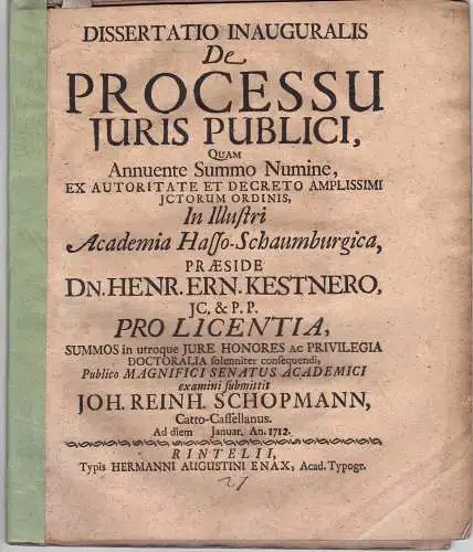 Schopmann, Johann Reinhard aus Kassel: Juristische Inaugural-Dissertation. De processu iuris publici. (Über den Fortschrift des öffentlichen Rechts). 