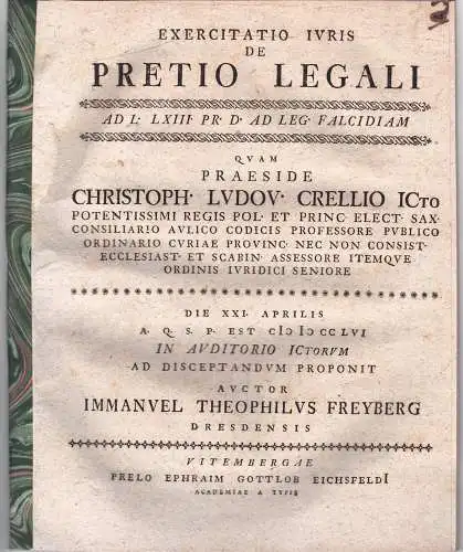 Freyberg, Immanuel Gottlieb: aus Dresden: Exercitatio iuris de pretio legali ad l. LXIII. pr. D. ad leg. falcidiam. 