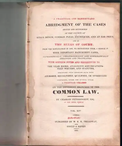 Petersdorff, Charles: A Practical and Elementary Abridgment of Cases in the King's Bench, Common Pleas, Exchequer, and at Nisi Prius and of the rules of court, a practical treatise on the different branches of the common law, vol. 14. 