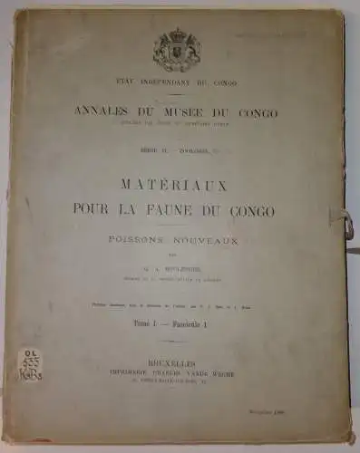 Boulenger, G. A: Matériaux pour la Faune du Congo, tome 1: Poissons nouveaux, part 1-6 (complete). Annales du musée du Congo, ser. 2: Zoologie. 