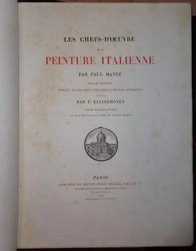 Kellerhoven, Franz; Mantz, Paul: Les chefs-d'oeuvre de la peinture Italienne : ouvrage contenant 20 planches chromolithographiques executées. 