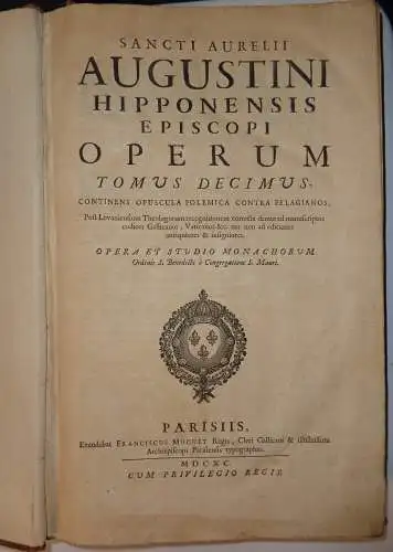 Augustinus, Aurelius: Sancti Aurelii Augustini Hipponensis Episcopi Operum Tomus 10 (pars 1 + 2): Continens Opuscula Polemica Contra Pelagianos, Post Lovaniensium Theologorum recognitionem correcta denuo ad manuscriptos codices Gallicanos, Vaticanos &c. n