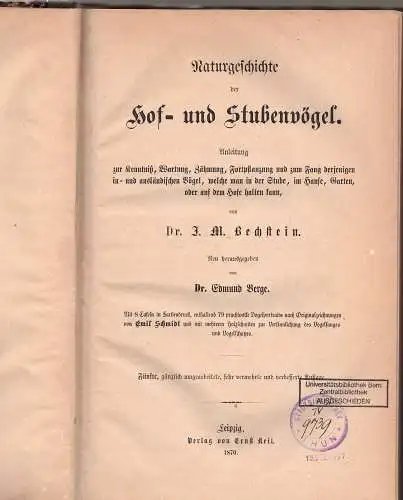 Bechstein, Johann Matthäus: Naturgeschichte der Hof  und Stubenvögel. Anleitung zur Kenntniß, Wartung, Zähmung, Forstpflanzung und zum Fang derjenigen in  und ausländischen Vögel, welche.. 