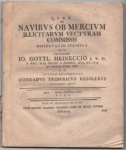 Kessler, Conrad Friedrich: Juristische Dissertation. De navibus ob mercium illicitarum vecturam commissis. 