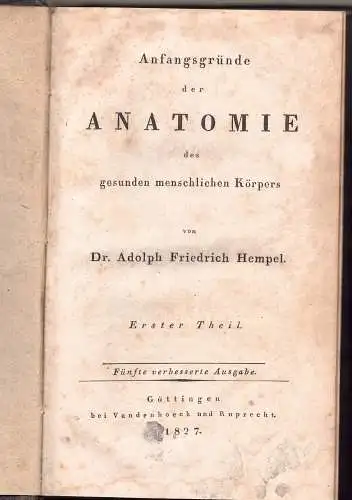 Hempel, Adolph Friedrich: Anfangsgründe der Anatomie des gesunden menschlichen Körpers; Teil 1 + 2 (komplett). 5., verb. Ausg. 