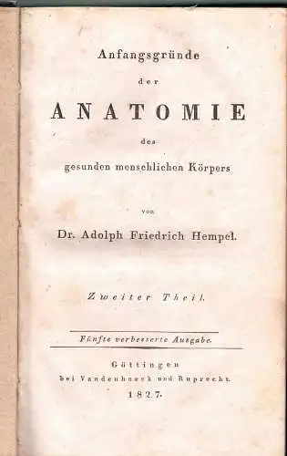 Hempel, Adolph Friedrich: Anfangsgründe der Anatomie des gesunden menschlichen Körpers; Teil 1 + 2 (komplett). 5., verb. Ausg. 