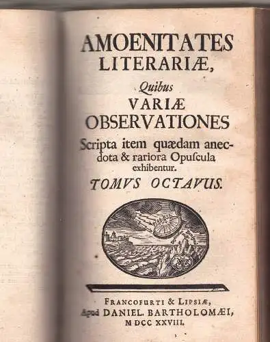 Schelhorn, Johann Georg (ed.): Amoenitates Literariae, Quibus Variæ Observationes, Scripta item quædam anecdota & rariora Opuscula exhibentur, vol. 7 + 8 in 1. 