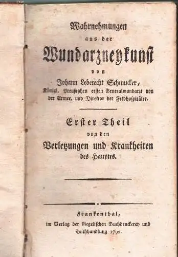 Schmucker, Johann Leberecht: Wahrnehmungen aus der Wundarzneykunst, Teil 1 + 2. 