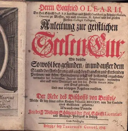 Olearius, Gottfried: Anleitung zur geistlichen Seelen Cur : Wie dieselbe So wohl bey gefunden, in und außer dem Stande der Anfechtung, als auch bey krancken.. 