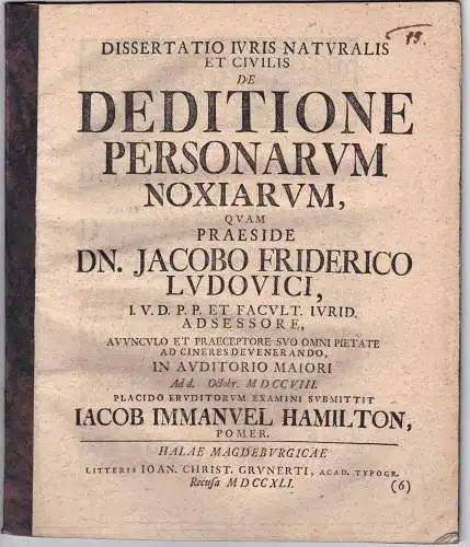 Hamilton, Jacob Immanuel: aus Pommern: Juristische Dissertation. De deditione personarum noxiarum (Über die Auslieferung straffälliger personen). 