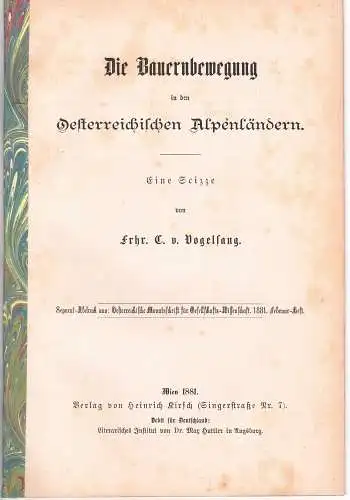 Vogelsang, Carl von: Die Bauernbewegung in den Oesterreichischen Alpenländern : Eine Skizze. Sonderdruck aus: Monatsschrift für Gesellschafts-Wissenschaft. 1881. Februar-Heft. 