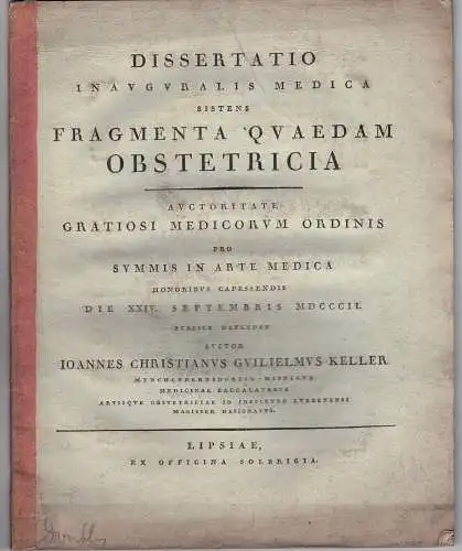 Keller, Johann Christian Wilhelm: Münchenbernsdorf: Fragmenta quaedam obstetricia. Dissertation. 