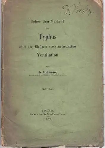 Stromeyer, Georg Friedrich Louis: Ueber den Verlauf des Typhus unter dem Einflusse einer methodischen Ventilation. 