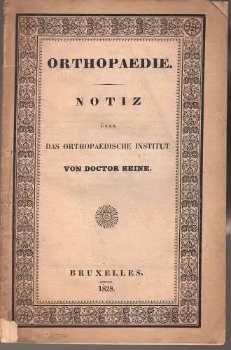 Heine, Johann Georg: Orthopädie : Notiz über das orthopädische Institut. 