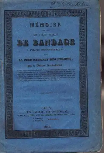Jalade-Lafond, Guillaume: Mémoire sur une nouvelle espéce de bandagé a pelote medicamenteuse, pour la cure radicale des hernies. 6. ed. 