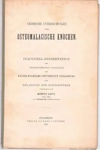 Levy, Moritz: Chemische Untersuchungen über osteomalacische Knochen. Dissertation. 