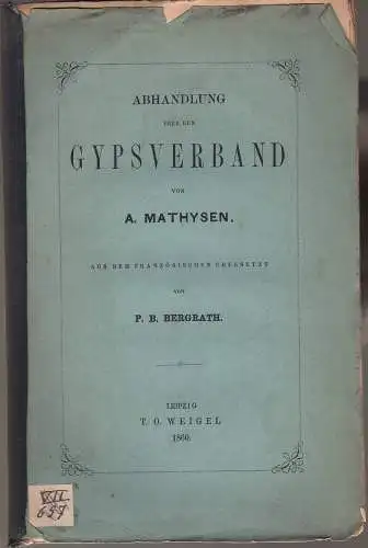 Mathysen (Mathijsen), Antonius: Abhandlung ueber den Gypsverband [Gipsverband]. 