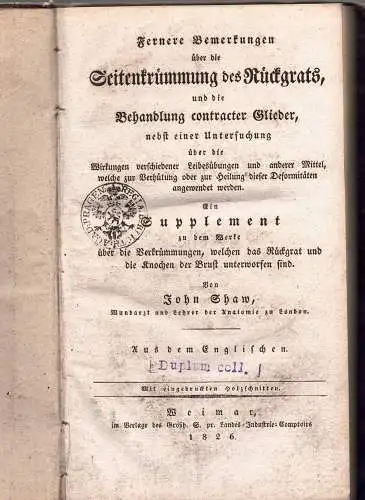 Shaw, John: Fernere Bemerkungen über die Seitenkrümmung des Rückgrats und die Behandlung weiterer Glieder : nebst einer Untersuchung über die Wirkungen verschiedener Leibesübungen und anderer.. 