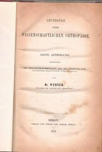 Werner, Julius Konrad: Grundzüge einer wissenschaftlichen Orthopädie. 1. Abtheilung. 