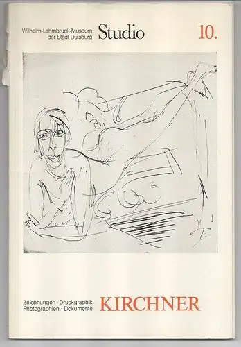 Ernst Ludwig Kirchner, Zeichnungen-Druckgraphik Wilhelm-Lehmbruck-Museum.