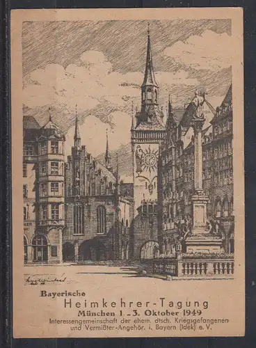 [Künstlerpostkarte Unikat gemalt/gezeichnet] Bayerische Heimkehrer-Tagung München 1-3.Oktober 1949 / Interessengemeinschaft der ehem.dtsch.Kriegsgefangenen und Vermißter.-Angeörig.i.Bayern (Idek) e.V. sowie München Altes Rathaus Nach einem...