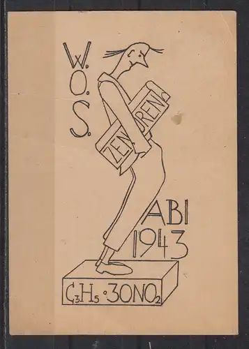 [Künstlerpostkarte Unikat gemalt/gezeichnet] W.O.S. Zensuren ABI 1943 C3H5 . 3ONO2  (mit Abiturient). 