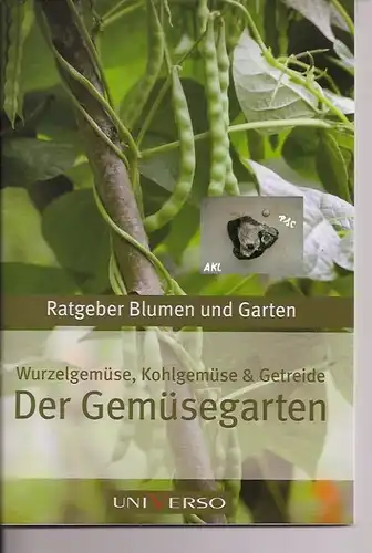 Der Gemüsegarten, Ratgeber Blumen und Garten, Heft