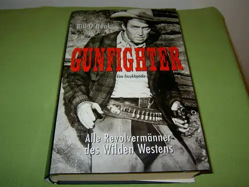 O'Neal, Bill: Gunfighter - Eine Enzyklopädie. 