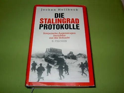 Hellbeck, Jochen: Die Stalingrad - Protokolle. 