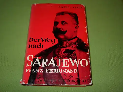 von Nidda, Robert Krug: Der Weg nach Sarajewo - Franz Ferdinand. 
