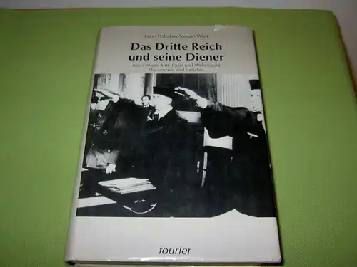 Poiakov, Leon; Wulf, Joseph: Das Dritte Reich und seine Diener - Auswärtiges Amt, Justiz und Wehrmacht; Dokumente und Berichte. 