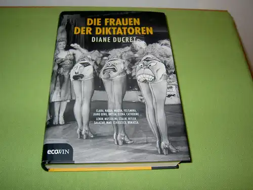 Ducret, Diane: Die Frauen der Diktatoren. 