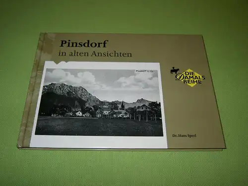 Sperl, Hans: Pinsdorf in alten Ansichten. 
