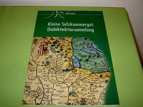 Rieder, Walter: Kleine Salzkammergut Dialektwörtersammlung. 