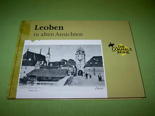 Jontes, Günther: Leoben in alten Ansichten. 