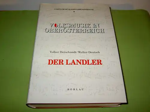 Derschmidt, Volker; Deutsch Walter: Volksmusik in Oberösterreich - Der Landler. 