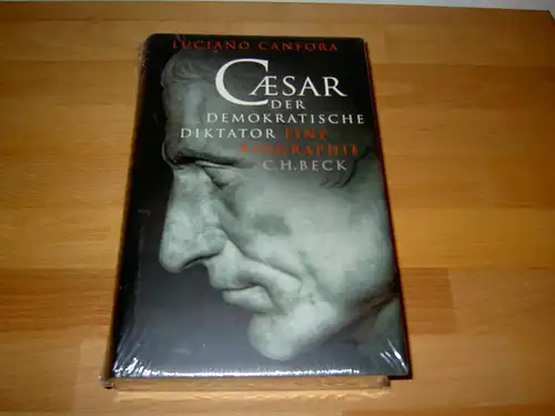 Canfora, Luciano: Caesar - Der demokratische Diktator; Eine Biographie. 