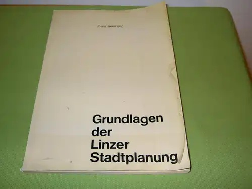 Seelinger, Franz: Grundlagen der Linzer Stadtplanung. 