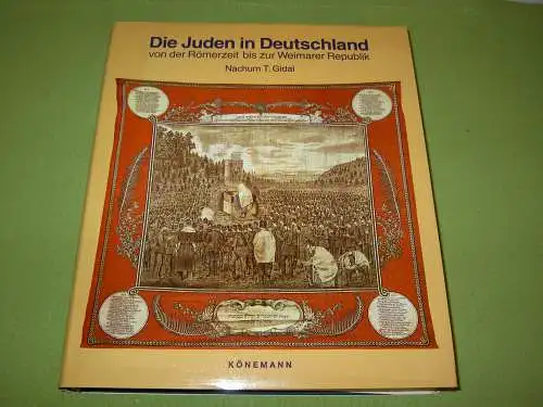Gidal, Nachum T: Die Juden in Deutschland von der Römerzeit bis zur Weimarer Republik. 