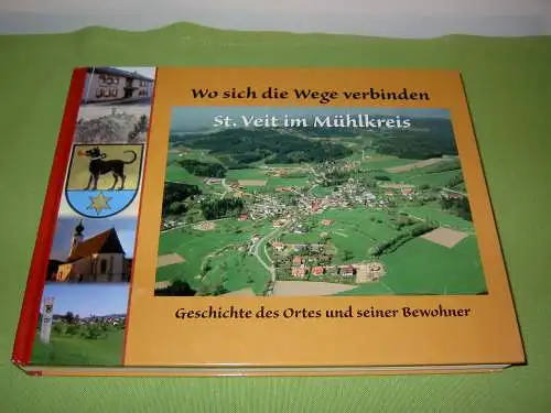 Klepp, Monika: Wo sich die Wege kreuzen- St. Veit im Mühlkreis -Geschichte des Ortes und seiner Bewohner. 