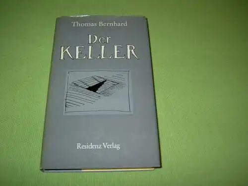 Bernhard, Thomas: Der Keller - Eine Entziehung. 