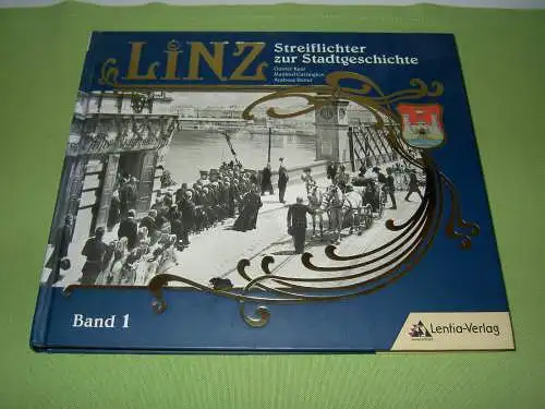 Kaar, Günter; Carrington, Manfred: Linz - Streiflichter zur Stadtgeschichte, Band 1. 