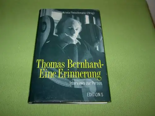 Thomas Bernhard - Eine Erinnerung; Interviews zur Person. 