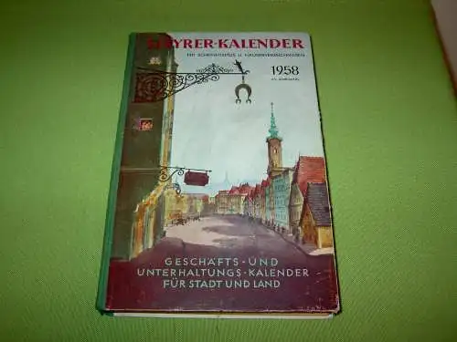 Steyrer-Kalender 1958; Geschäfts- und Unterhaltungs-Kalender für Stadt und Land; mit Schematismus und Häuserverzeichnissen.