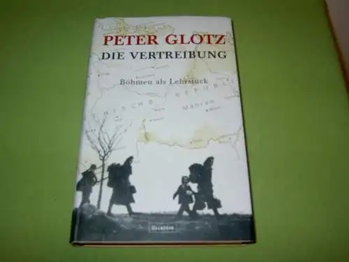Glotz, Peter: Die Vertreibung - Böhmen als Lehrstück.