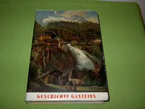 Zimburg, Heinrich von: Die Geschichte Gasteins und des Gasteiner Tales. 