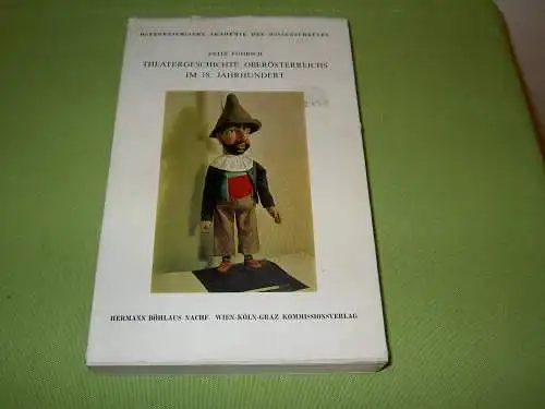 Fuhrich, Fritz: Theatergeschichte Oberösterreichs im 18. Jahrhundert.