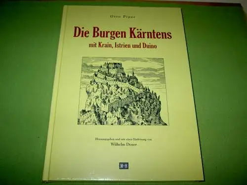 Piper, Otto: Die Burgen Kärntens mit Krain, Istrien und Duino. 
